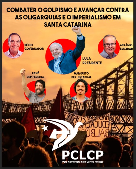 Combater o golpismo fascista em Santa Catarina e avançar contra a agenda das oligarquias e do imperialismo